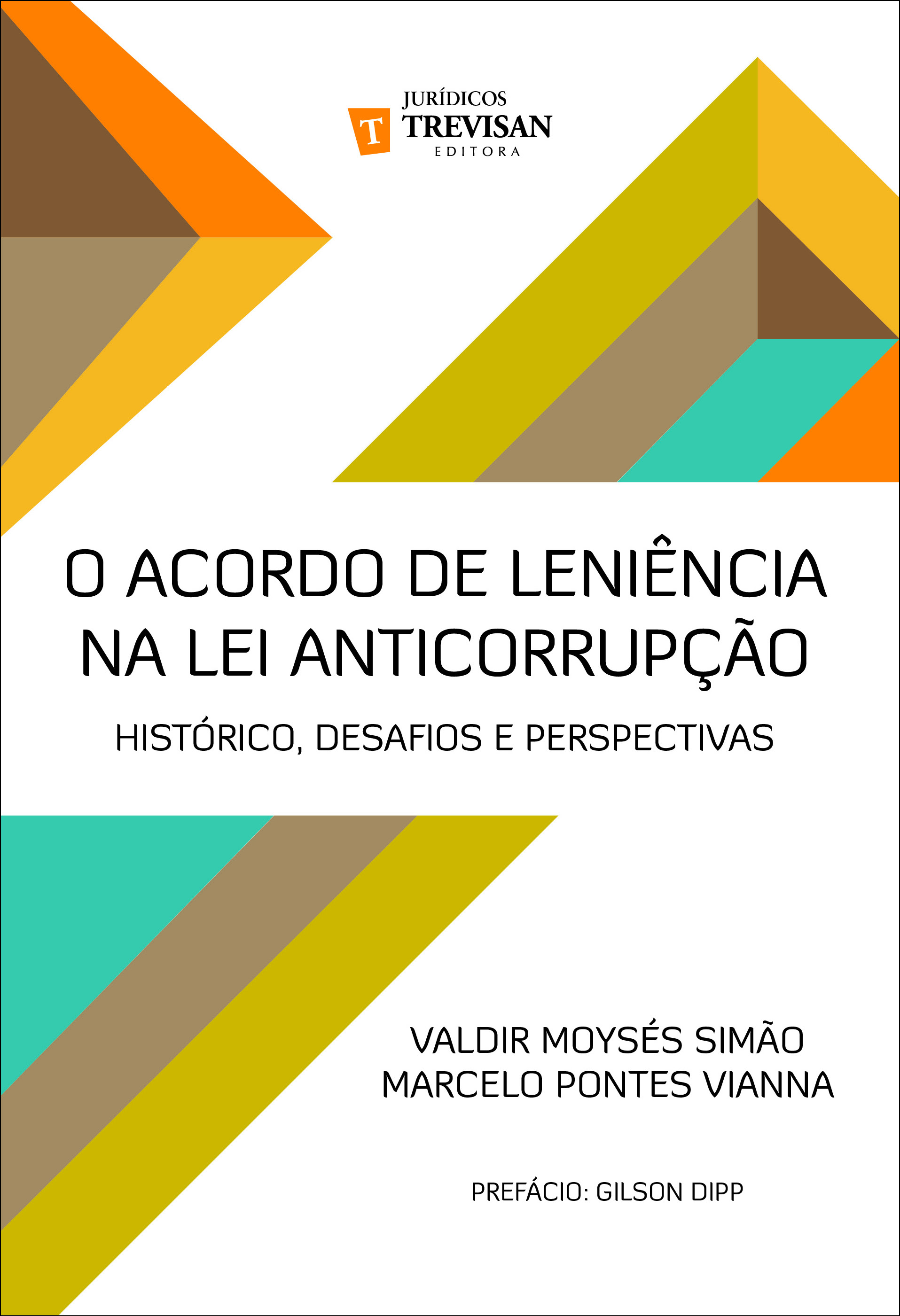 O acordo de lenincia na lei anticorrupo: histrico, desafios e perspectivas